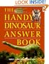 The Handy Dinosaur Answer Book (Handy Answer Books)
