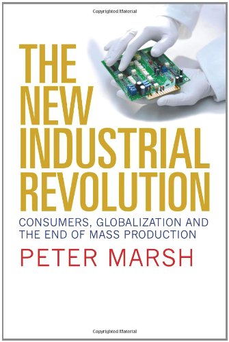 The New Industrial Revolution: Consumers, Globalisation and the End of Mass Production