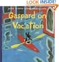 Gaspard on Vacation (Gaspard and Lisa Books)