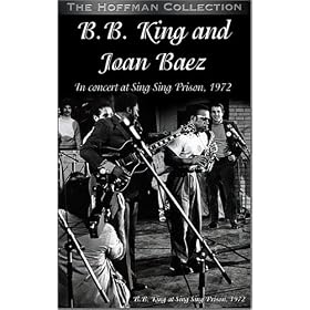 Click here to buy B.B. King and Joan Baez - Sing, Sing Prison 1972.