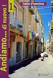 Italien 1e année Andiamo... di nuovo ! : Cahier d exercices
