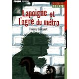 Lapoigne et l'ogre du m�tropar Thierry Jonquet
