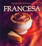 Francesca: French, Spanish-Language Edition (Coleccion Williams-Sonoma) (Spanish Edition)