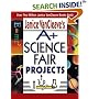 Janice VanCleave's A+ Science Fair Projects