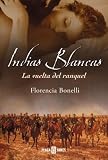 Indias Blancas: La Vuelta Del Ranquel (Exitos)