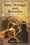 Race, wrongs, and remedies : group justice in the 21st century