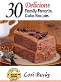 30 Delicious Family Favorite Cake Recipes