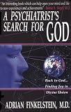 A Psychiatrists Search for God: Back to God Finding Joy in Divine Union