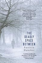 The Deadly Space Between