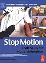 Stop Motion: Craft Skills for Model Animation (Focal Press Visual Effects and Animation) (Focal Press Visual Effects and Animation)