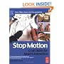 Stop Motion: Craft Skills for Model Animation (Focal Press Visual Effects and Animation)