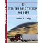 Is Over the Road Trucking for You?