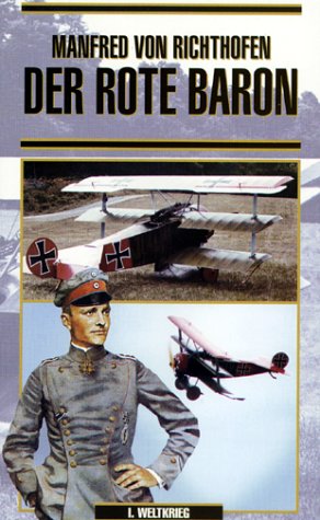 Manfred von Richthofen - Der Rote Baron