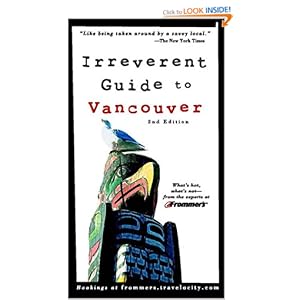 Frommer's Irreverent Guide to Vancouver (Irreverent Guides) Paul Karr