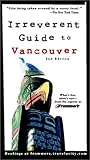 Frommer's Irreverent Guide to Vancouver