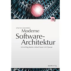 Moderne Software-Architektur. Umsichtig planen, robust bauen mit Quasar. (Taschenbuch)