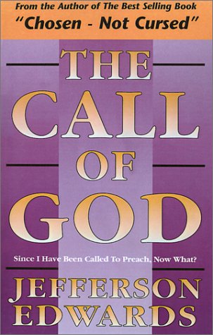 The Call of God: Since I Have Been Called to Preach, Now What?