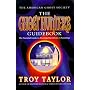 The Ghost Hunter's Guidebook: The Essential Guide to Investigating Reports of Ghosts and Hauntings