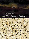 The First Steps in Seeing