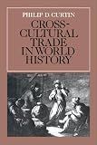 Cross-Cultural Trade in World History (Studies in Comparative World History)