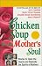 Books : Chicken Soup for the Mother's Soul: Stories to Open the Hearts and Rekindle the Spirits of Mothers