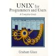 Unix for Programmers and Users: A Complete Guide by Graham Glass