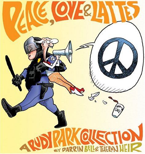 Peace, Love, Lattes: A Rudy Park Collection (Rudy Park Collections)