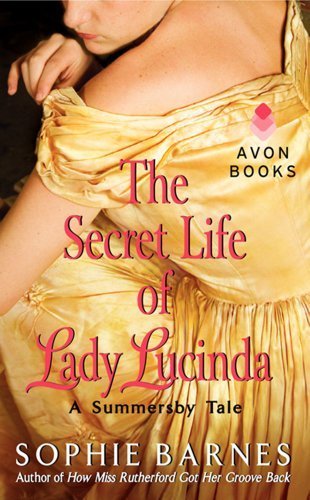 The Secret Life of Lady Lucinda: A Summersby Tale by Barnes, Sophie(December 18, 2012) Mass Market Paperback