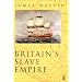 Britain's Slave Empire