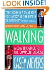 Walking: A Complete Guide to the Complete Exercise