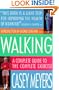 Walking: A Complete Guide to the Complete Exercise