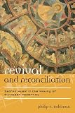 Revival and reconciliation : sacred music in the making of European modernity
