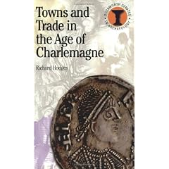 Towns and Trade in the Age of Charlemagne (Duckworth Debates in Archaeology)