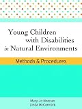 Young Children With Disabilities in Natural Environments: Methods And Procedures