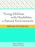 Young Children With Disabilities in Natural Environments: Methods And Procedures