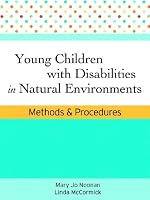 Young Children With Disabilities in Natural Environments: Methods And Procedures