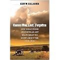 Causes Won, Lost, and Forgotten (How Hollywood & Popular Art Shape What We Know About the Civil War) (The Steven and Janice Brose Lectures in the Civil War Era) (Hardcover)