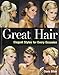 Great Hair: Elegant Styles for Every Occasion