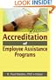 Accreditation Of Employee Assistance Programs (Employee Assistance Quarterly)