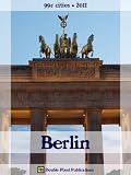 Berlin 2011 (99&Acirc;&cent; Cities) - Travel guide & German phrasebook, history of Berlin, travel tips, and more