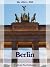 Berlin 2011 (99¢ Cities) - Travel guide & German phrasebook, history of Berlin, travel tips, and more
