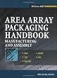 Area Array Packaging Handbook: Manufacturing and Assembly