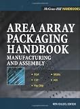 Area Array Packaging Handbook: Manufacturing and Assembly