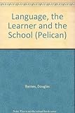 Language, the learner and the school