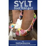 Sylt - Doof fickt gut! (Rotlicht, Huren und Prostituion)von "Matthias Braunmar"