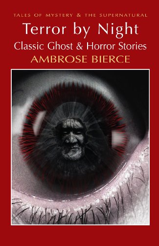 Terror by Night: Classic Ghost & Horror Stories (Tales of Mystery & The Supernatural)