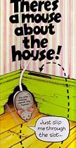 There's a Mouse about the House