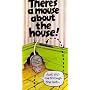 There's a Mouse About the House!