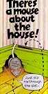 There's a Mouse About the House!