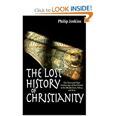 The Lost History of Christianity: The Thousand-year Golden Age of the Church in the Middle East, Africa, and Asia